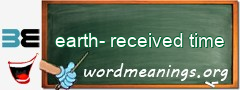 WordMeaning blackboard for earth-received time